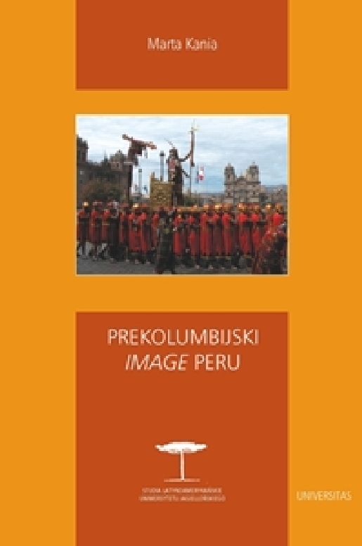 Prekolumbijski "image" Peru. Rola archeologii i dziedzictwa inkaskiego w kształtowaniu peruwiańskiej tożsamości narodowej