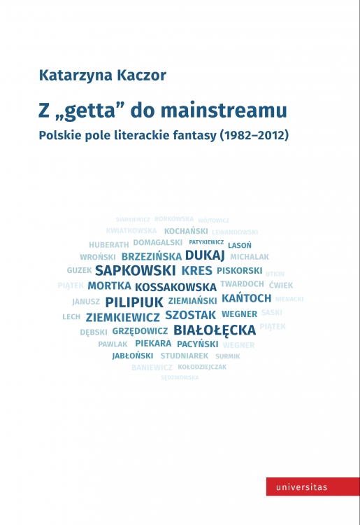 Z "getta" do mainstreamu. Polskie pole literackie fantasy (1982–2012)