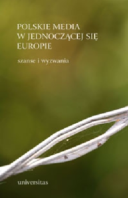 Polskie media w jednoczącej się Europie – szanse i wyzwania