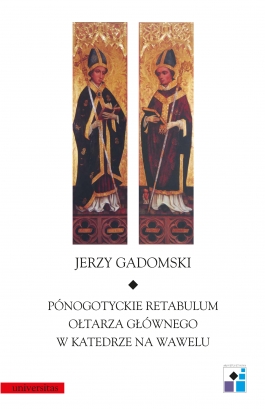 Późnogotyckie retabulum ołtarza głównego w Krakowie na Wawelu