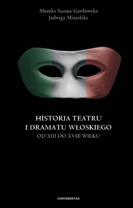 Historia teatru i dramatu włoskiego od XIII do XXI wieku. Tom 1-2