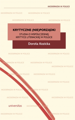Krytyczne (nie)porządki. Studia o współczesnej krytyce literackiej  w Polsce