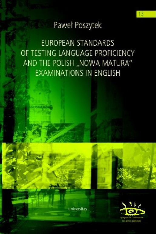 EUROPEAN STANDARDS OF TESTING LANGUAGE PROFICIENCY AND THE POLISH "NOWA MATURA" EXAMINATIONS IN ENGLISH