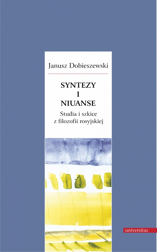 Syntezy i niuanse. Studia i szkice z filozofii rosyjskiej