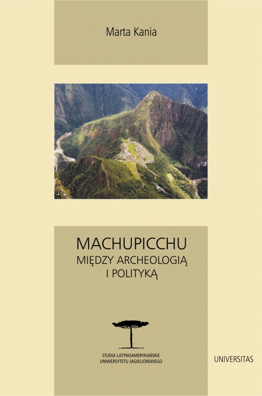 Machupicchu. Między archeologią i polityką