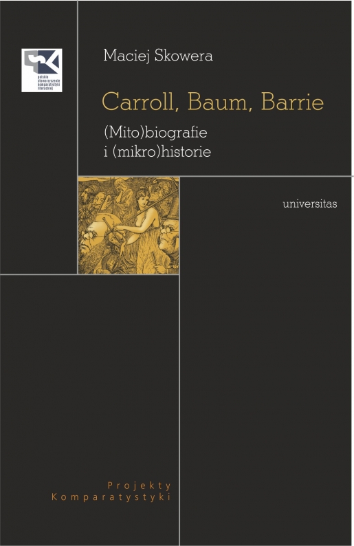Carroll, Baum, Barrie. (Mito)biografie i (mikro)historie