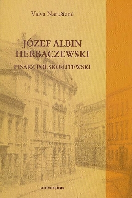 Józef Albin Herbaczewski. Pisarz polsko-litewski