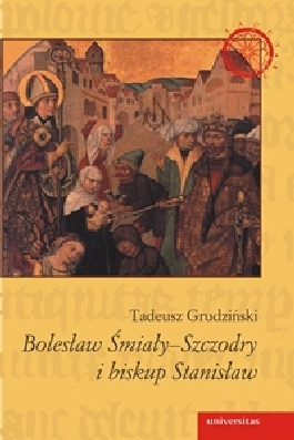 Bolesław Śmiały-Szczodry i biskup Stanisław. Dzieje konfliktu