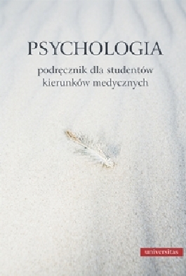 Psychologia. Podręcznik dla studentów kierunków medycznych