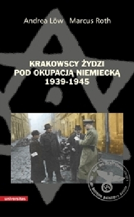Krakowscy Żydzi pod okupacją niemiecką 1939-1945