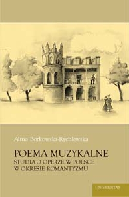 Poema muzykalne. Studia o operze w Polsce w okresie romantyzmu