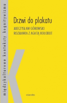 Drzwi do plakatu. Mieczysław Górowski rozmawia z Agatą Hołobut