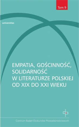 Empatia, gościnność, solidarność w literaturze polskiej od XIX do XXI wieku