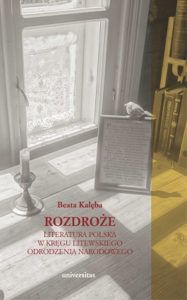 Rozdroże. Literatura polska w kręgu litewskiego odrodzenia narodowego