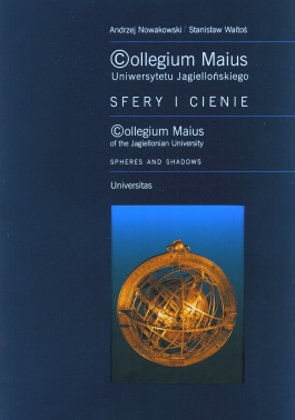 Collegium Maius Uniwersytetu Jagiellońskiego. Sfery i cienie