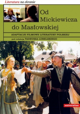 Od Mickiewicza do Masłowskiej. Adaptacje filmowe literatury polskiej